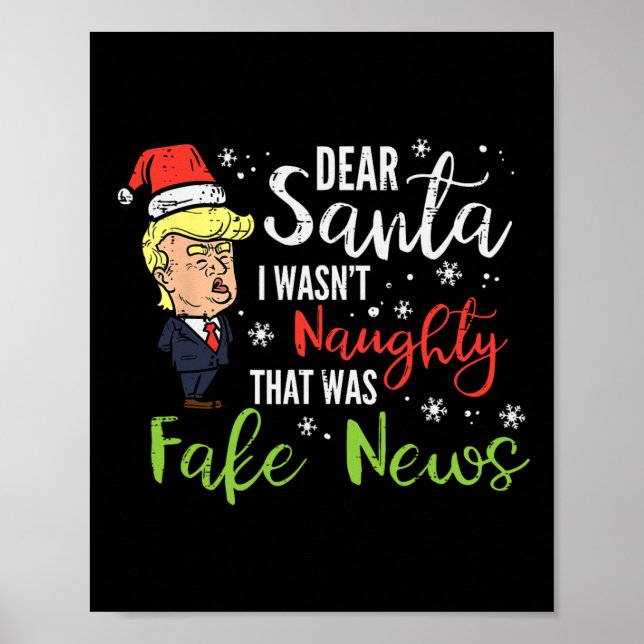 Christmas Trump Dear Santa Fake News Funny Xmas Me Poster (Front)