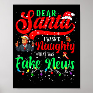 Christmas Trump Dear Santa Fake News Funny Xmas Me Poster