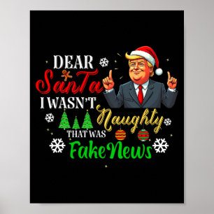 Christmas Trump Dear Santa Fake News Funny Xmas Me Poster