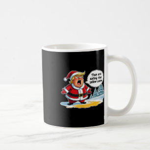 Christmas Trump Santa Claus They Are Eating The Ye Coffee Mug