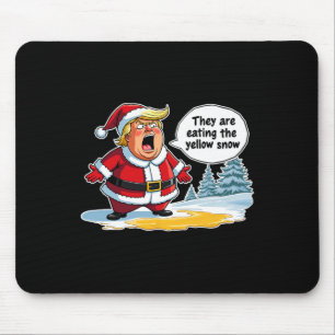 Christmas Trump Santa Claus They Are Eating The Ye Mouse Pad