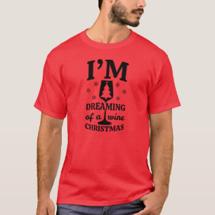 Christmas Tshirt Dreaming Wine