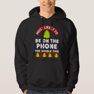 Christmas ugly xmas most likely to be on the phone hoodie