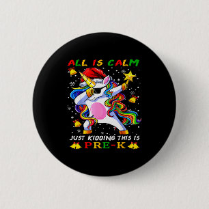 Christmas Unicorn All Is Calm Just Kidding This Is 6 Cm Round Badge