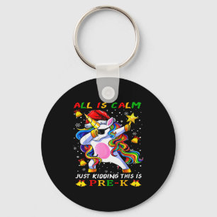 Christmas Unicorn All Is Calm Just Kidding This Is Key Ring