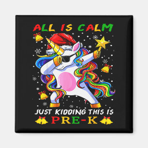 Christmas Unicorn All Is Calm Just Kidding This Is Magnet
