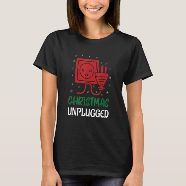 Christmas Unplugged Digital Detox Family Celebrati T-Shirt (Front)