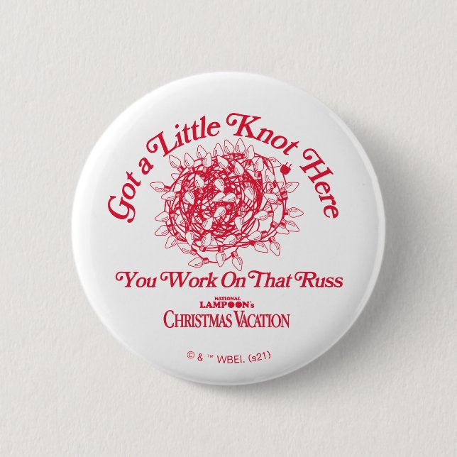 Christmas Vacation | Give a LIttle Knot Here 6 Cm Round Badge (Front)