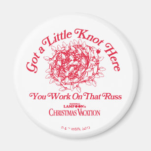 Christmas Vacation Give a LIttle Knot Here Magnet