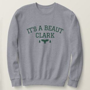 Christmas Vacation It's A Beaut Clark Sweatshirt