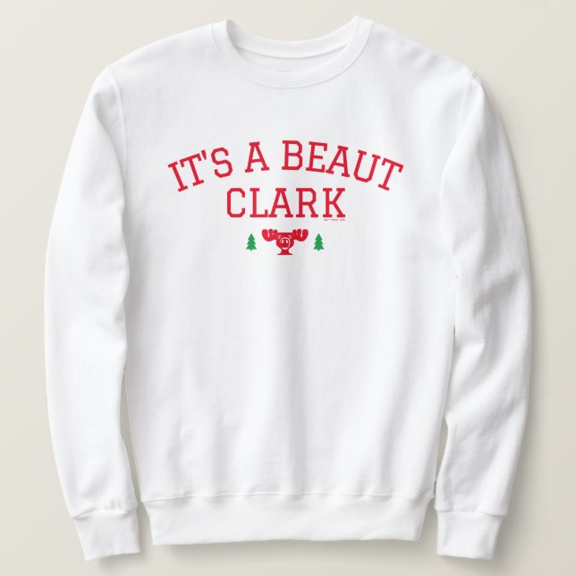 Christmas Vacation | It's A Beaut Clark Sweatshirt (Design Front)
