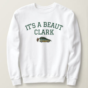 Christmas Vacation   It's A Beaut Clark Sweatshirt