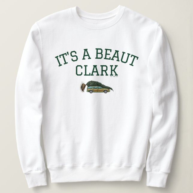 Christmas Vacation | It's A Beaut Clark Sweatshirt (Design Front)