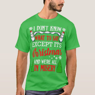 Christmas Vacation Misery Funny Xmas Santa Family  T-Shirt