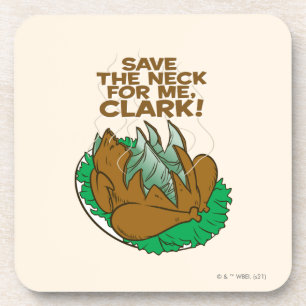 Christmas Vacation   Save the Neck for Me, Clark! Coaster