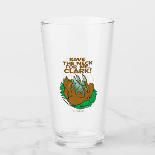 Christmas Vacation Save the Neck for Me, Clark! Glass