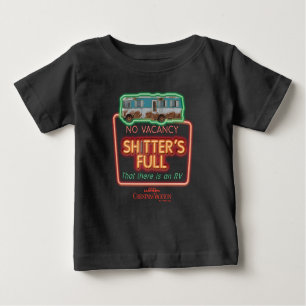Christmas Vacation Sh*tter's Full Neon Sign Baby T-Shirt