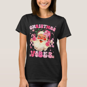 Christmas Vibe Cute Nk Santa Christmas Xmas Women  T-Shirt