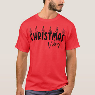 Christmas Vibes Christmasree Merry Christmas T-Shirt