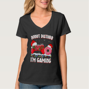 Christmas Video Games Funny Donut Do Not Disturb I T-Shirt
