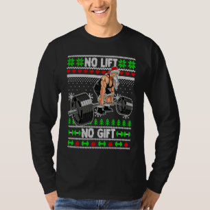 Christmas Weightlifting No Lift No  Gym Santa Work T-Shirt