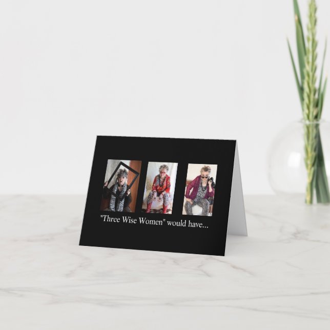 Christmas What Three Wise Women would have done   Card (Front)