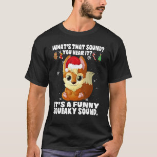 Christmas What's That Sound You Hear It Squirrel S T-Shirt