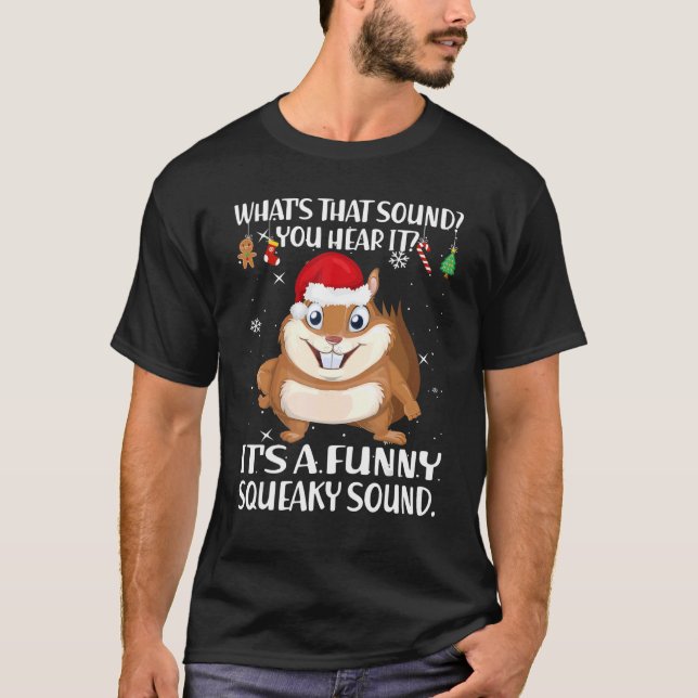 Christmas What's That Sound You Hear It Squirrel S T-Shirt (Front)