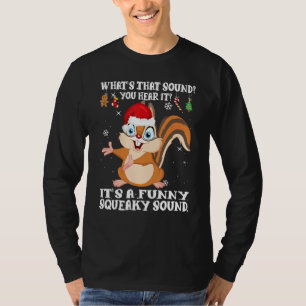 Christmas What's That Sound You Hear It Squirrel S T-Shirt