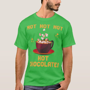 Christmas Winter Fall Hot Hot Chocolate Mens Women T-Shirt