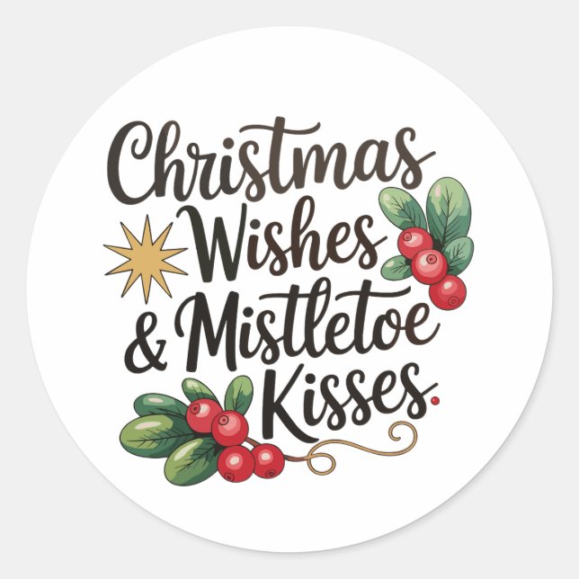 Christmas Wishes And Mistletoe Kisses Family Xmas Classic Round Sticker (Front)