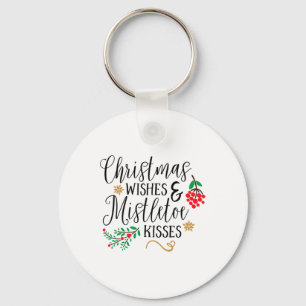 Christmas Wishes Mistletoe Kisses Christmas Shirts Key Ring