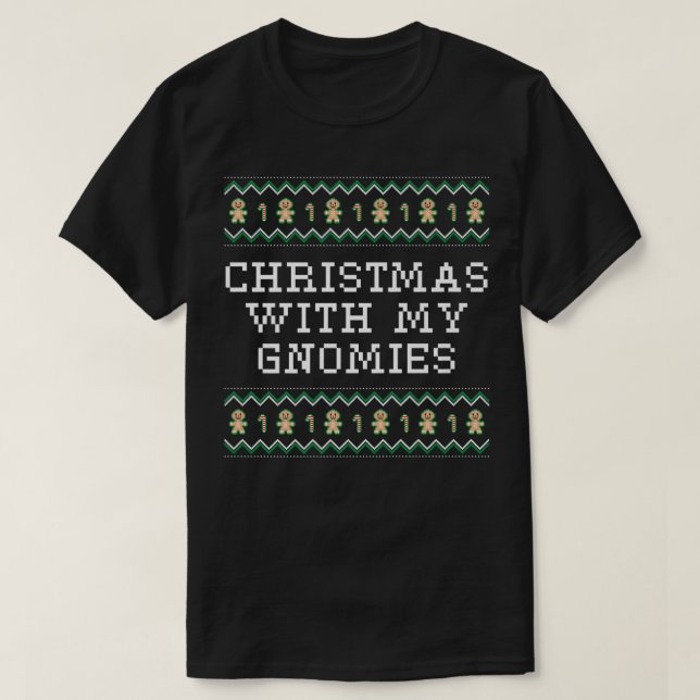 Christmas With My Gnomies Xmas Friends Christmas E T-Shirt (Design Front)