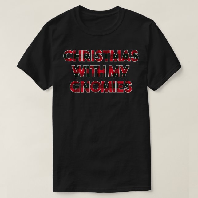 Christmas With My Gnomies Xmas Friends Christmas E T-Shirt (Design Front)