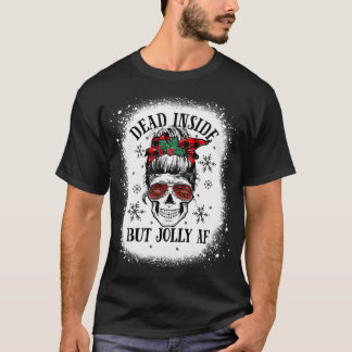 Christmas Women Messy Bun Skull Dead Inside But Jo T-Shirt