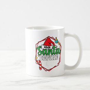 Christmas Xmas Time Dear Santa Define Good  Coffee Mug