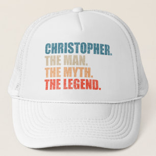 Christopher The Man The Myth The Legend Trucker Hat