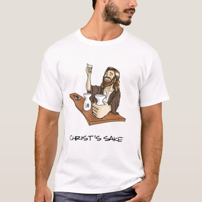 Christ's Sake T-Shirt (Front)