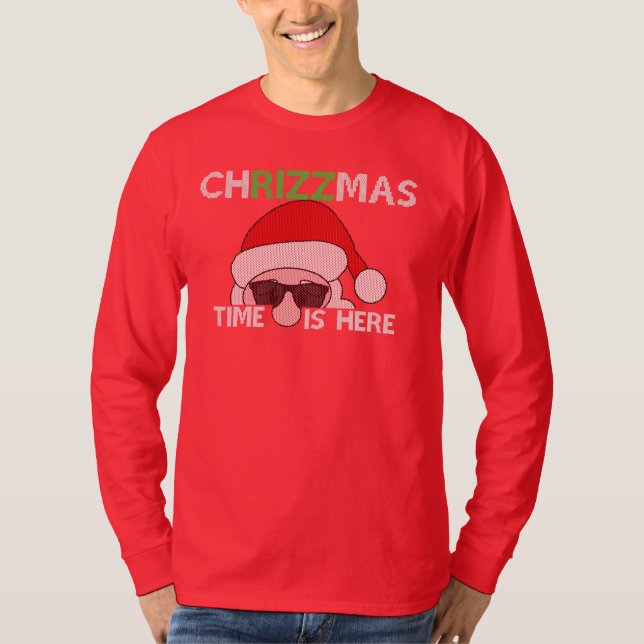 Chrizzmas Time Is Here T-Shirt (Front)