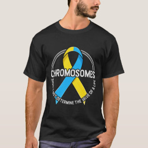 Chromosomes Quote Down Syndrome Awareness Ribbon T T-Shirt