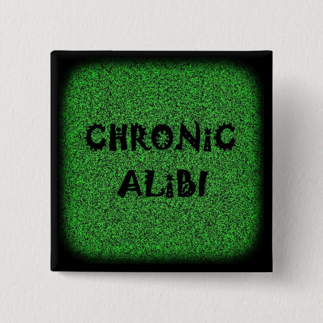 Chronic Alibi button (square) (Front)