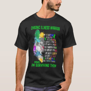 Chronic Illness I Know All These Things And I Surv T-Shirt