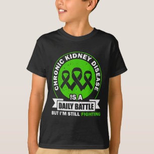 Chronic Kidney Disease Is A Daily Battle Ckd Aware T-Shirt