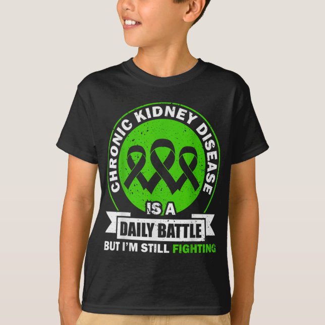 Chronic Kidney Disease Is A Daily Battle Ckd Aware T-Shirt (Front)