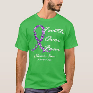 Chronic Pain Awareness Faith Over Fear In This Fam T-Shirt