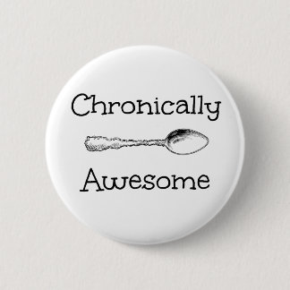 Chronically Awesome 6 Cm Round Badge