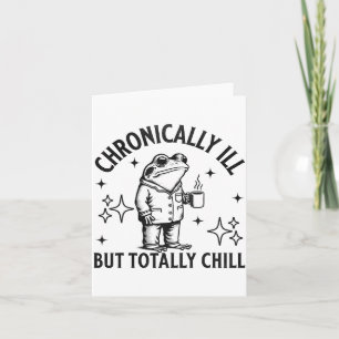 Chronically Ill Funny Frog Chronic Pain &amp; Illn Card