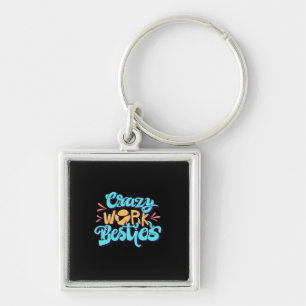 Chronicles Of Crazy Work Besties Work Bestie Gift  Key Ring