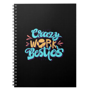 Chronicles Of Crazy Work Besties Work Bestie Gift Notebook