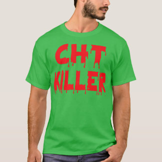 CHT Killer Call Centre Agent Quote T-Shirt